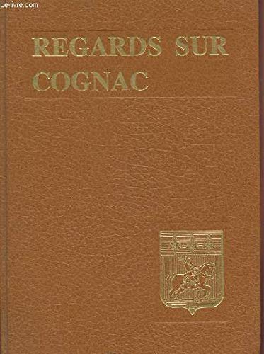 REGARDS SUR COGNAC. 