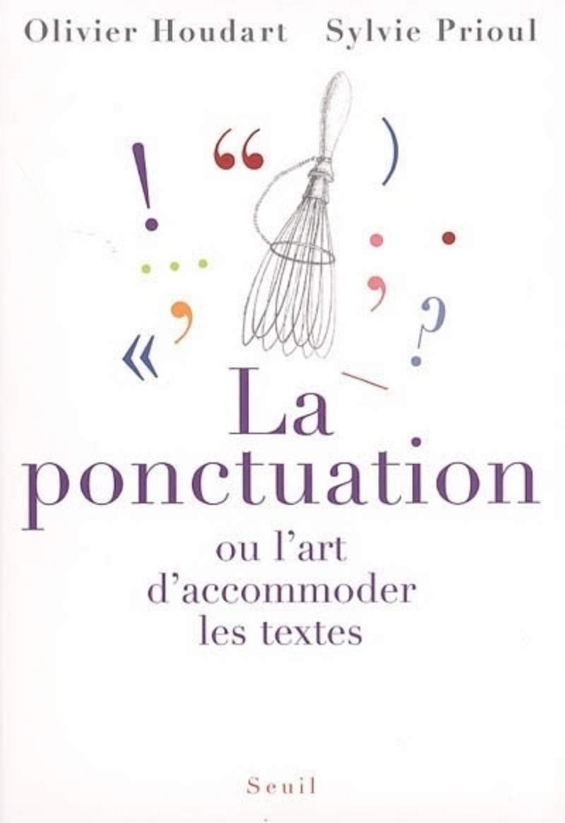 La Ponctuation ou l'art d'accommoder les textes 9782020858021