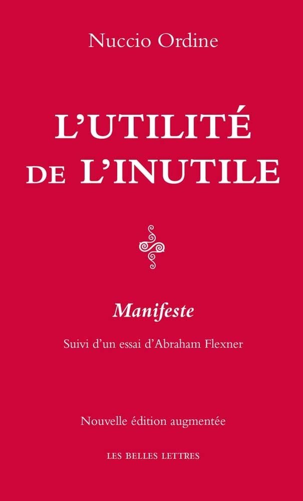 L' Utilité de l'inutile: Manifeste. Suivi d'un essai d'Abraham Flexner 9782251444888