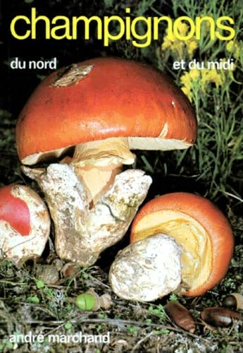 CHAMPIGNONS DU NORD ET DU MIDI.: Tome 1, les meilleurs comestibles et les principaux vénéneux, 5ème édition 9782903940041