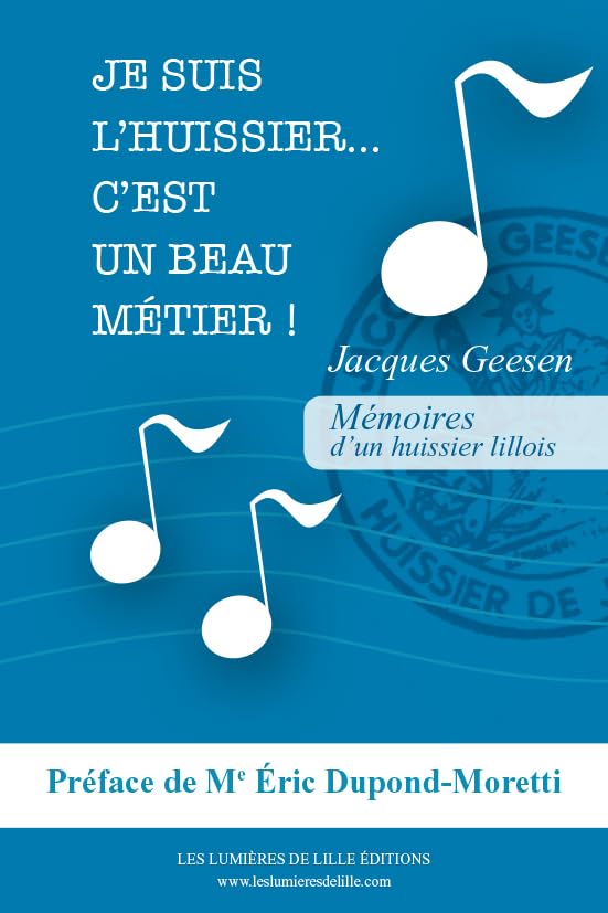 Je suis l'huissier... c'est un beau métier ! 9782919111220