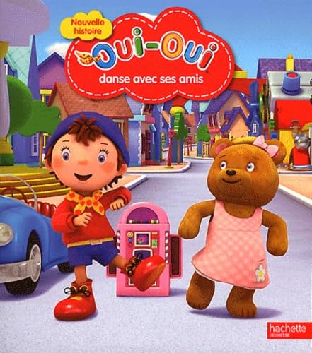 Oui-Oui danse avec ses amis 9782012270909