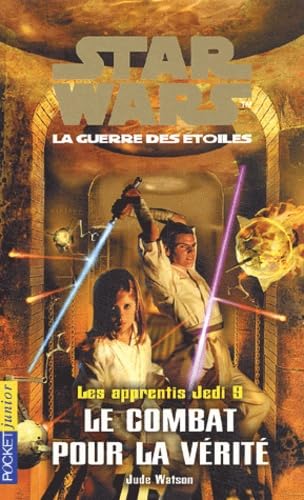 Star Wars, les apprentis Jedi, tome 9 : Le Combat pour la vérité 9782266099301