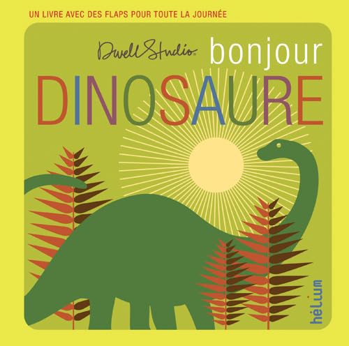 Bonjour Dinosaure ! 9782330015152