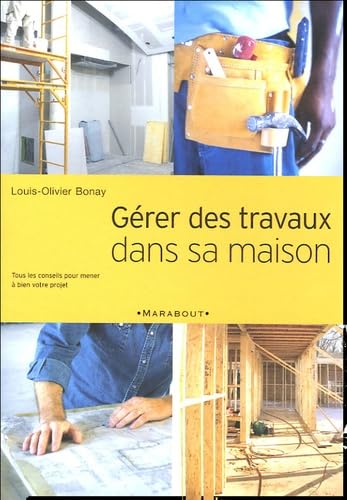 Gérer des travaux dans sa maison 9782501042758