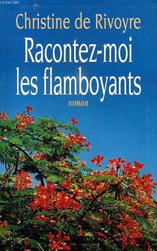 Racontez moi les flamboyants. 9782286075408