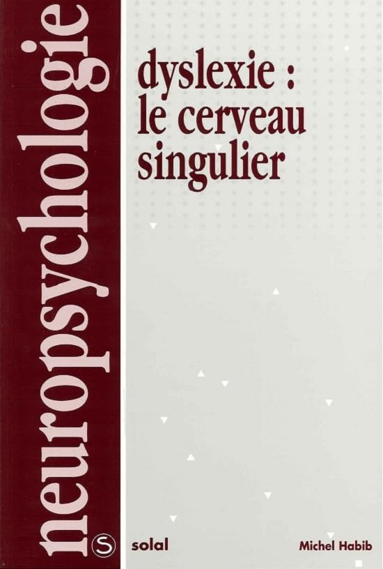 Dyslexie : Le cerveau singulier 9782905580597