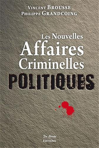 Nouvelles affaires criminelles politiques 9782812906985