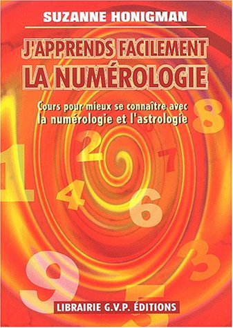 J'apprends facilement la numérologie : Cours pour mieux se connaître avec la numérologie et l'astrologie 9782914303194
