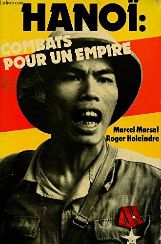 Hanoi : combats pour un empire 