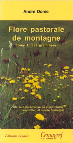 Flore pastorale de montagne, tome 1. Les graminées 9782850040801