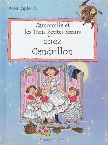 Camomille et les Trois Petites Soeurs : Chez Cendrillon 9782732037943