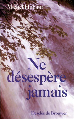 Ne désespère jamais 9782220036335