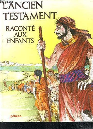 L'ancien testament raconte aux enfants / ... / adapt. valerie fert. 9782261011988