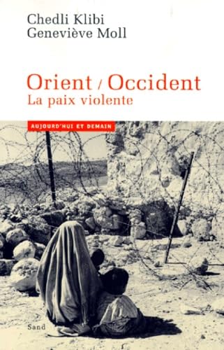 Orient-Occident, la paix violente 9782710706359
