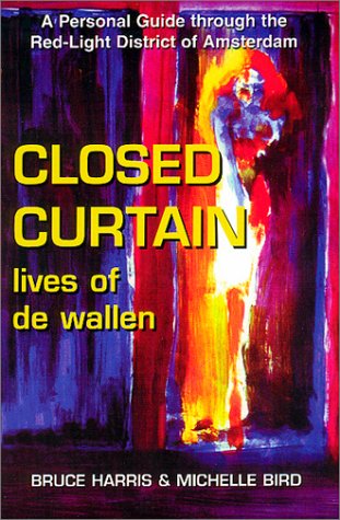 Closed Curtain: Lives of De Wallen 9781888580167