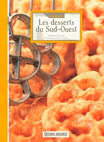 Connaitre Les Desserts Du Sud-Ouest 9782879016016