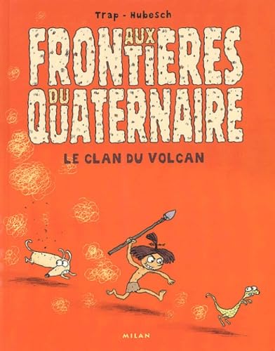 Aux frontières du quaternaire T. 1 Le clan du volcan 9782745912664