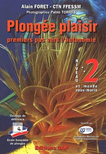 Plongée Plaisir: Premiers pas vers l'autonomie, Niveau 2 et monde sous-marin 9782741702573