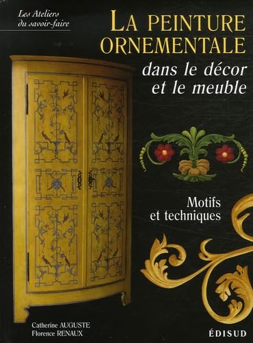 La peinture ornementale dans le décor et le meuble: Motifs et techniques 9782744906008