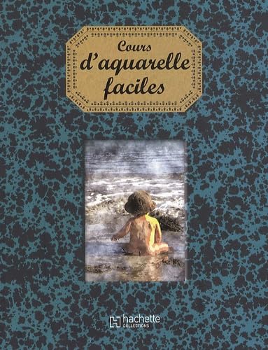 Cours d'aquarelle faciles 9782013304061