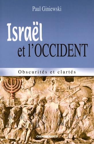 Israël et l'Occident : Obscurités et clartés 9782844786753
