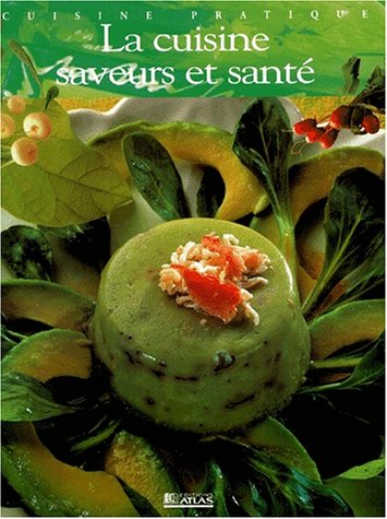 La Cuisine Saveurs Et Sante 9782723436427