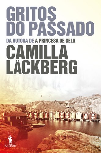 Gritos do Passado (Portuguese Edition) [Perfect Paperback] Camilla Läckberg 9789722043489