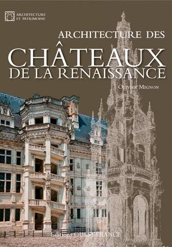 Architecture des châteaux de la Renaissance 9782737362071