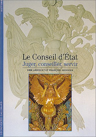 Le Conseil d'État: Juger, conseiller, servir 9782070534913