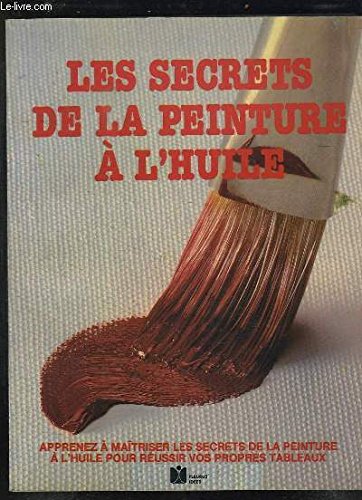 Les secrets de la peinture a l'huile 9782215010067
