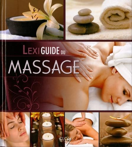 Lexiguide du massage : Bien-être et santé 9782753201378