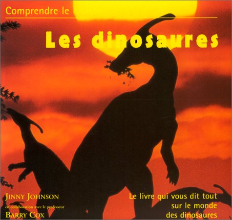 Les dinosaures: Un guide simple et clair pour comprendre la vie avant l'homme 9782876773844