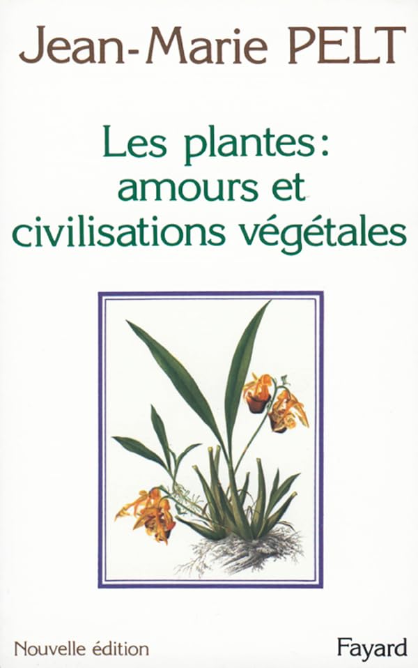Les plantes : amours et civilisations vegetales 9782213009933