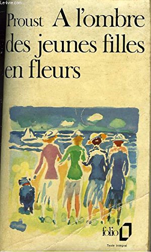 A la recherche du temps perdu - ii - a l'ombre des jeunes filles en fleurs 