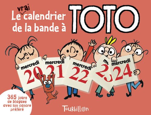 Le vrai calendrier de la bande à Toto: 365 jours pour rigoler avec ton cancre préféré 9782848018522