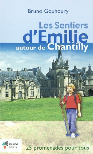 Les sentiers d'Emilie autour de Chantilly 9782841822041