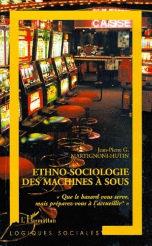 Ethno-sociologie des machines a sous "que le hasard vo 9782738491596