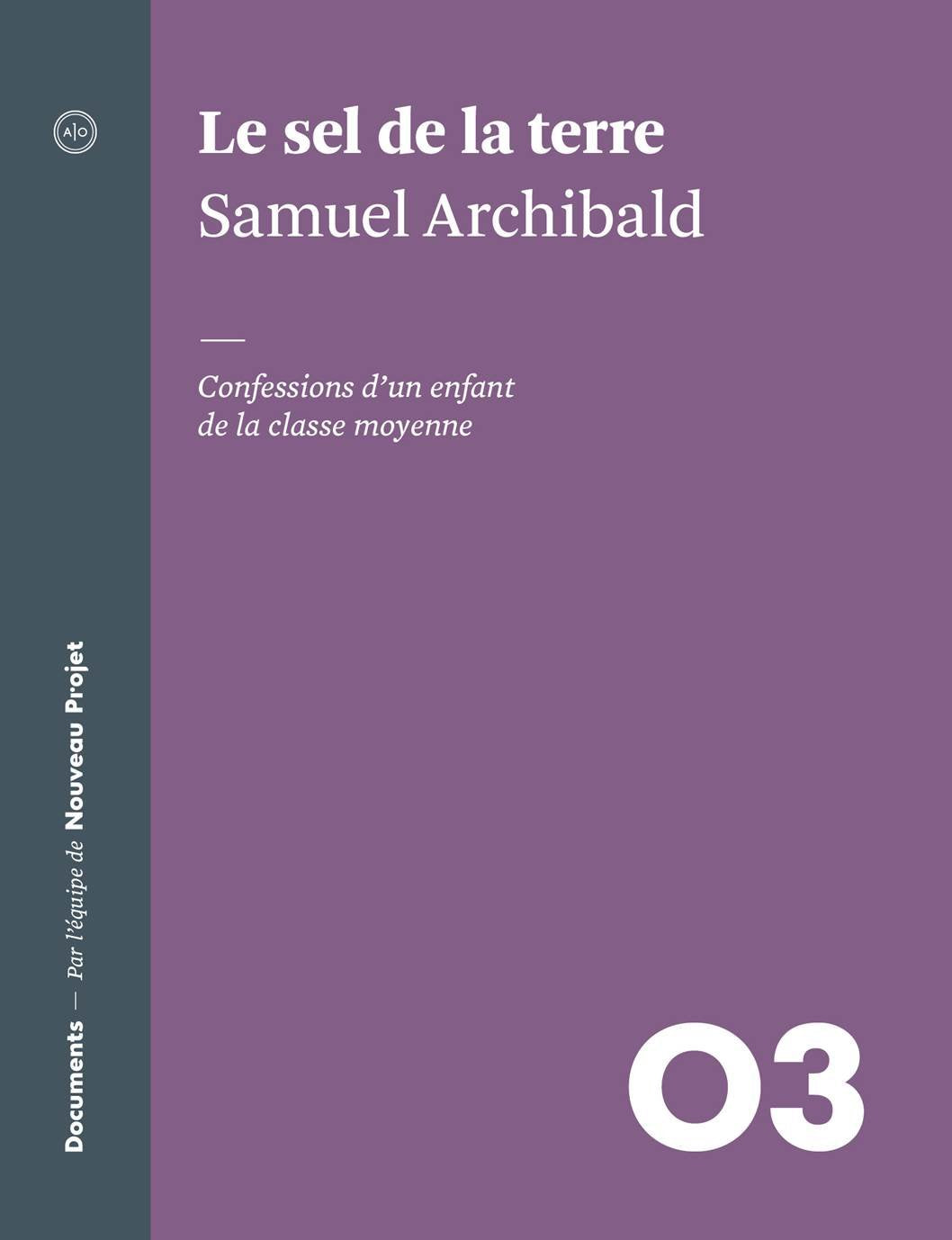 Le sel de la terre: Confessions d’un enfant de la classe moyenne 9782924275061