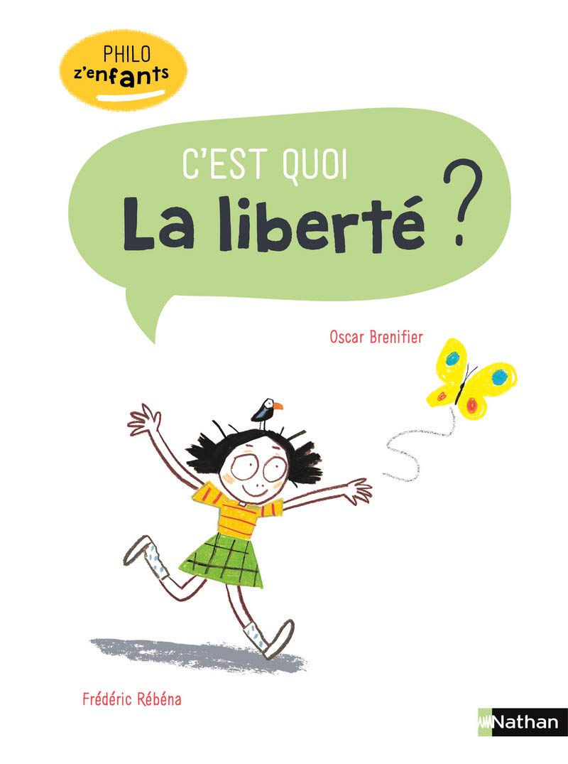 La Liberté, c'est quoi ? - Philo pour les 7-10 ans 9782092589571