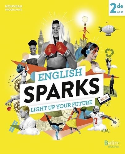 English Sparks Anglais 2de: Manuel élève 2019 9791035802332