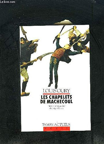 Les chapelets de Machecoul: Histoire et légendes en pays chouan 9782209067381