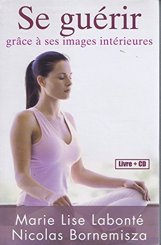 Se guérir grâce à ses images intérieures 9782286022846