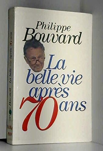 La belle vie après 70 ans 9782702849491