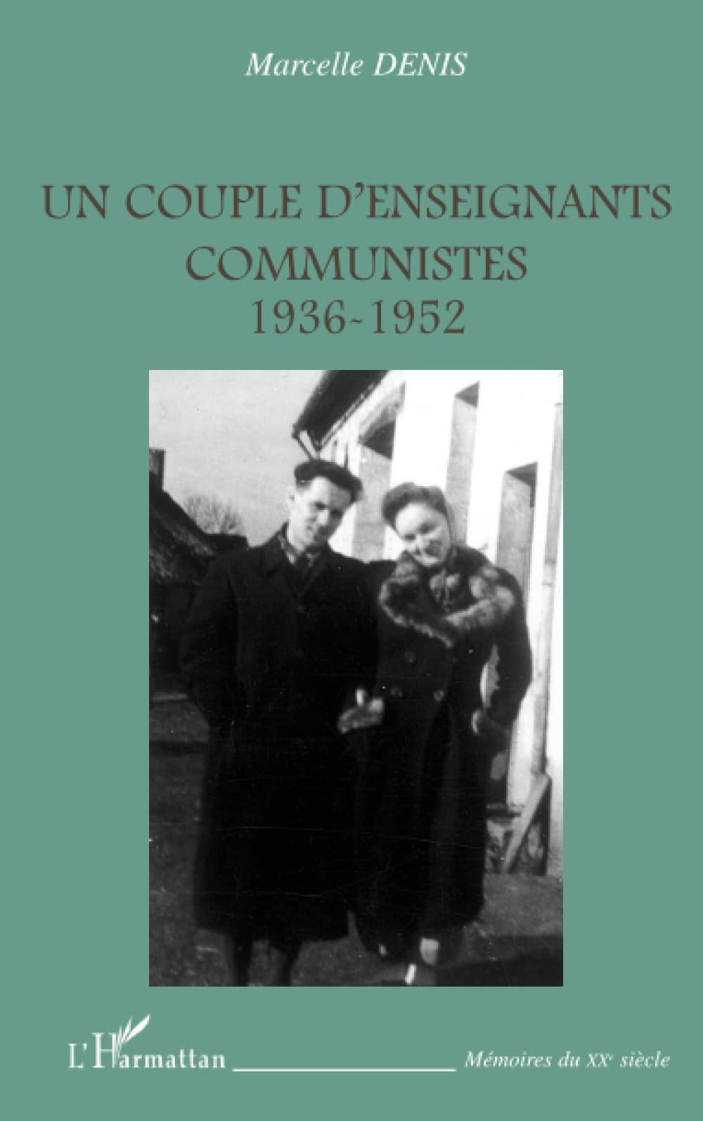 Un couple d'enseignants communistes: 1936-1952 9782747580731