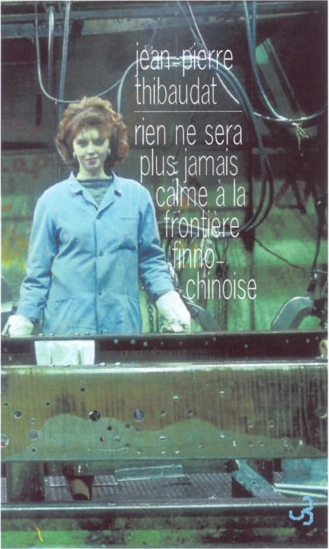 Rien ne sera plus jamais calme à la frontière finno-chinoise 9782267016116