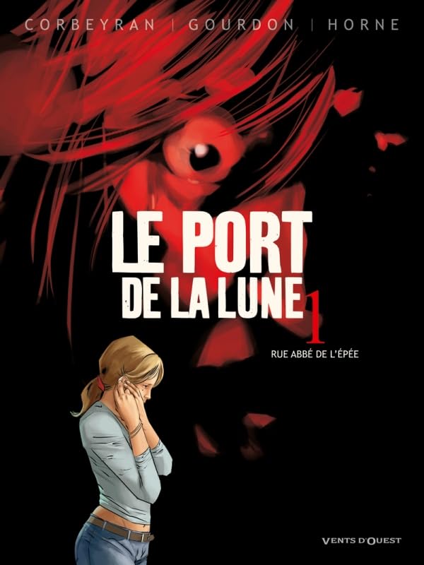 Le Port de la Lune - Tome 01: Rue Abbé de l'Epée 9782749305981