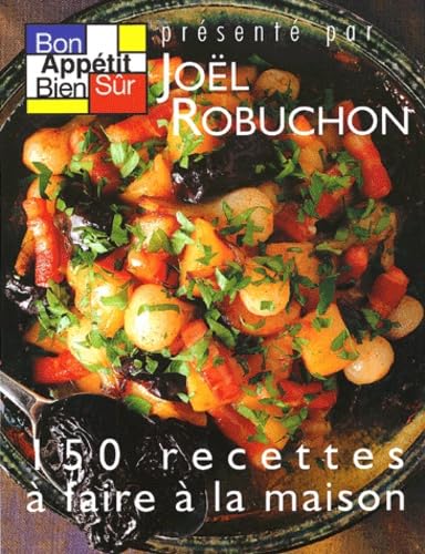 Bon appétit, bien sûr 150 Recettes À Faire À La Maison 9782903866754
