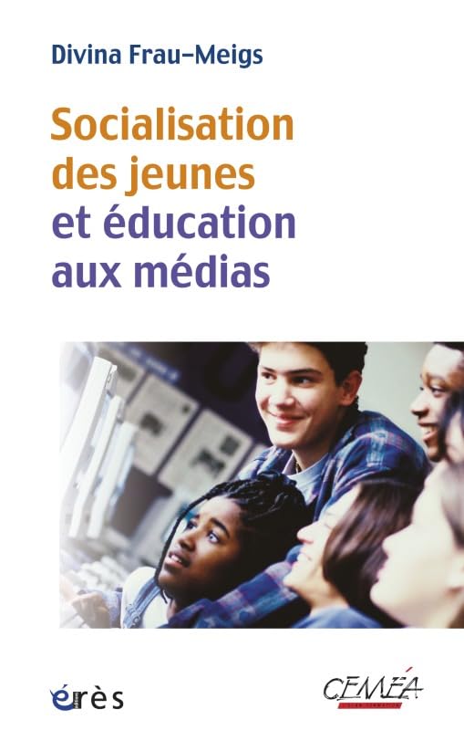 Socialisation des jeunes et éducation aux médias: Du bon usage des contenus et comportements à risque 9782749214825