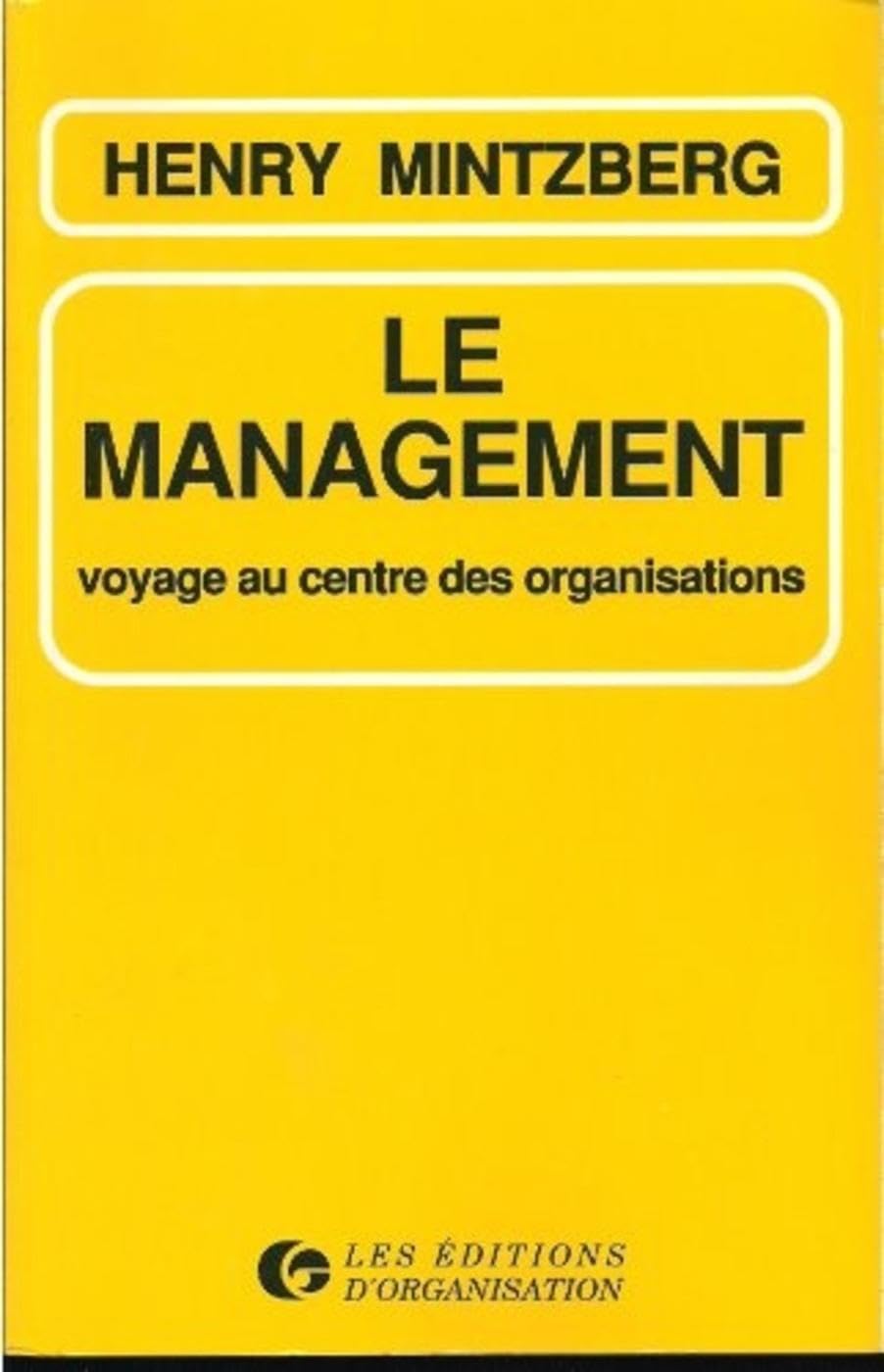 Le management : Voyage au centre des organisations 9782708111912